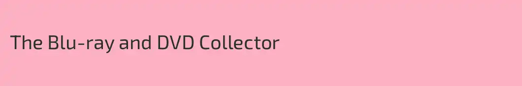 The Blu-ray and DVD Collector